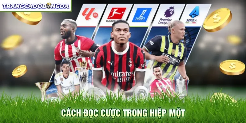 Cách đọc cược trong hiệp một