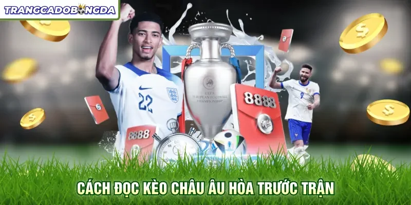 Cách đọc Kèo châu Âu hòa trước trận