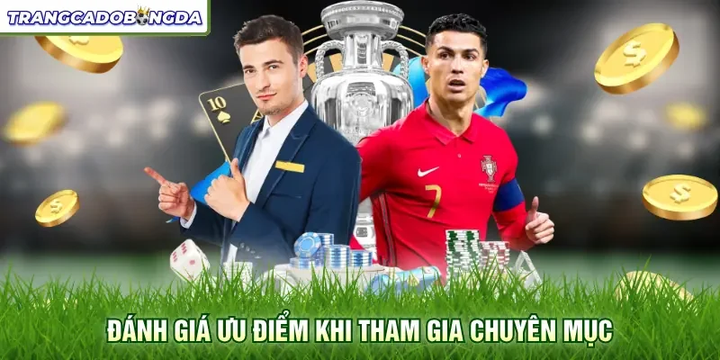 Đánh giá ưu điểm khi tham gia chuyên mục