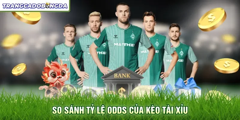 So sánh tỷ lệ odds của kèo tài xỉu