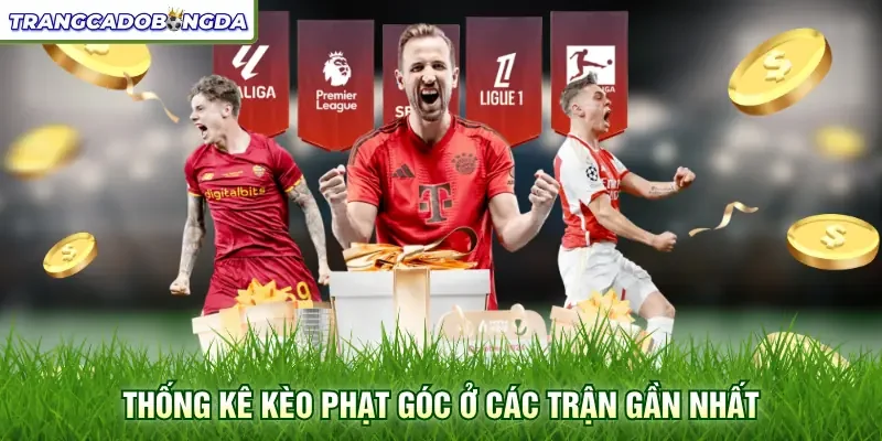 Thống kê kèo phạt góc ở các trận gần nhất